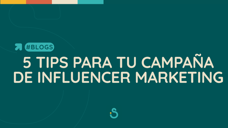 5 tips para tu próxima campaña de Influencer Marketing
